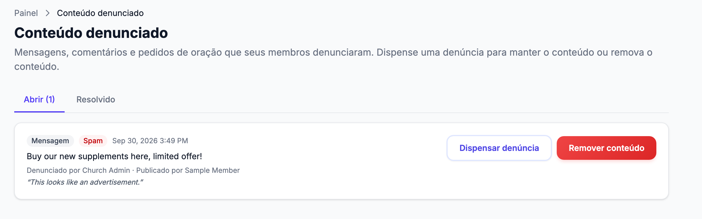 a página de administração "Conteúdo denunciado" na aba Abrir com uma denúncia mostrando os selos de Mensagem e motivo, o texto denunciado, "Denunciado por … · Publicado por …", a observação do membro e os botões Dispensar denúncia / Remover conteúdo