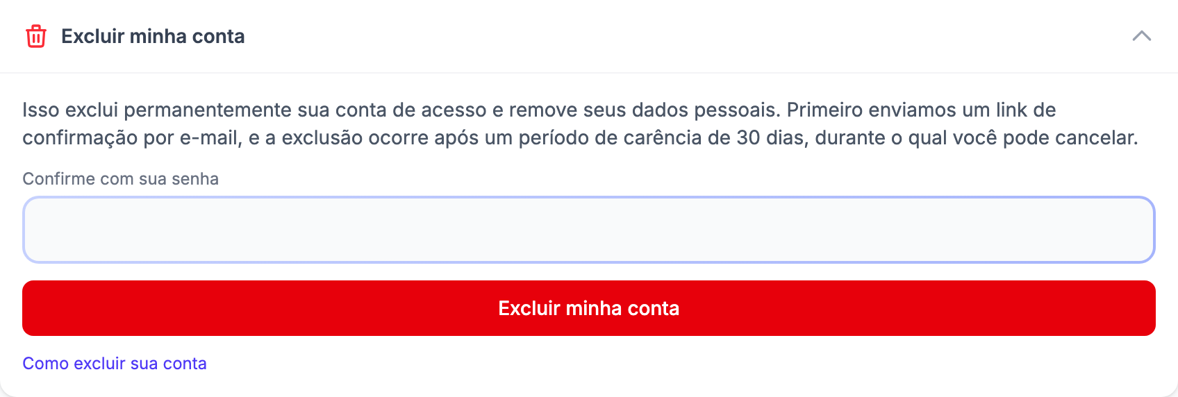 Meu perfil com a seção "Excluir minha conta" aberta, mostrando o texto explicativo, o campo "Confirme com sua senha" e o botão vermelho "Excluir minha conta"